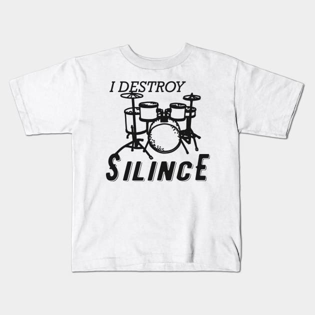 Drummer - I destroy silence Kids T-Shirt by KC Happy Shop